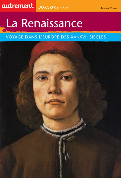 *La Renaissance. Voyage dans l'Europe des XVe-XVIe siècles