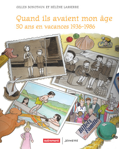 Quand ils avaient mon âge. 50 ans de vacances 1936-1986