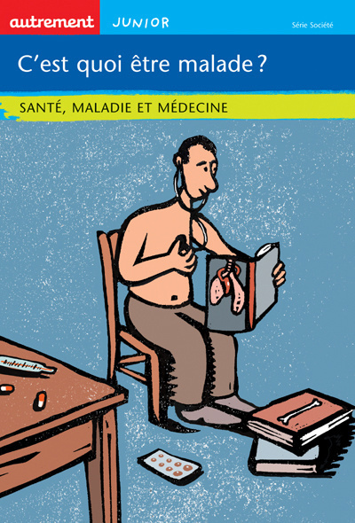 C'est quoi être malade ? Santé, maladie et médecine