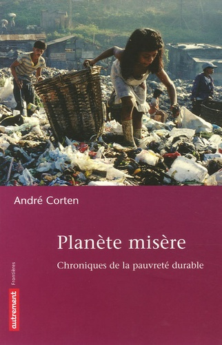 Planète misère. Chroniques de la pauvreté durable