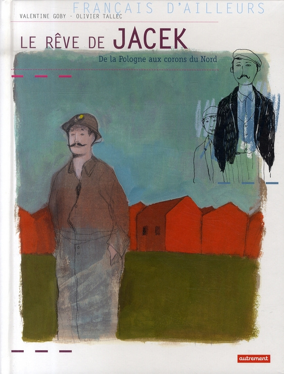 Le rêve de Jacek. De la Pologne aux corons du Nord