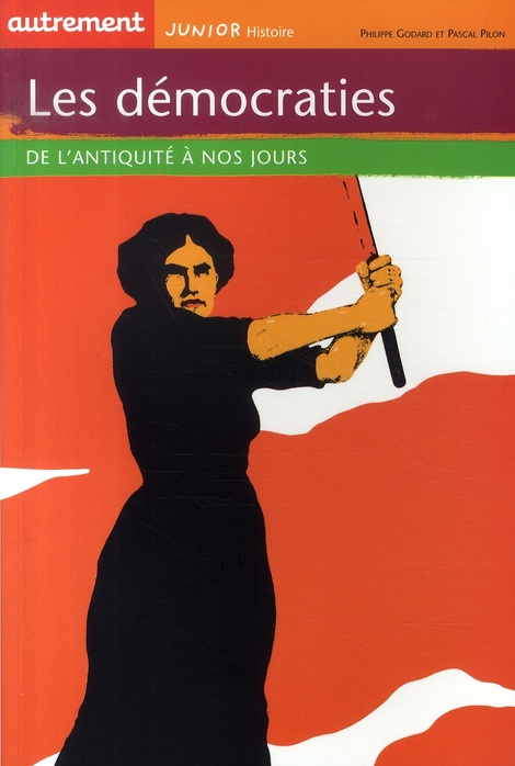 Les démocraties. De la Grèce antique à nos jours