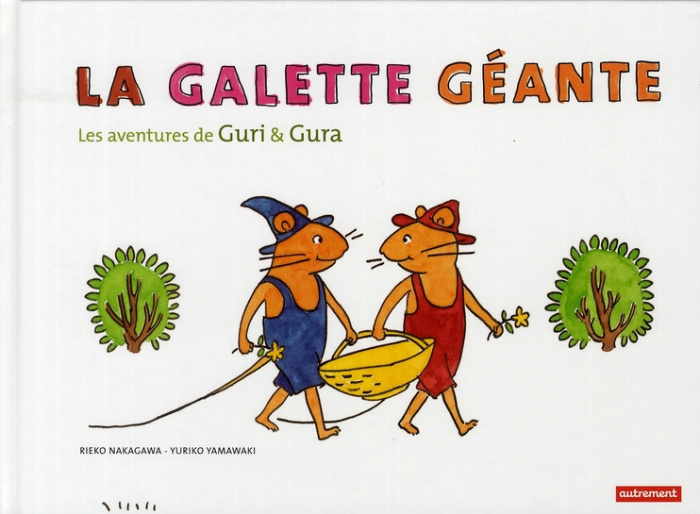 La galette géante. Les aventures de Guri et Gura