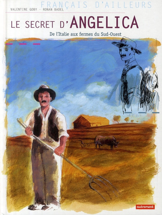 Le secret d'Angelica. De l'Italie aux fermes du Sud-Ouest