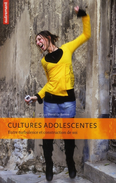 Cultures adolescentes. Entre turbulence et construction de soi