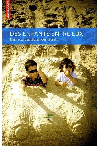 Des enfants entre eux. Des jeux, des règles, des secrets
