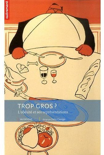Trop gros ? L'obésité et ses représentations