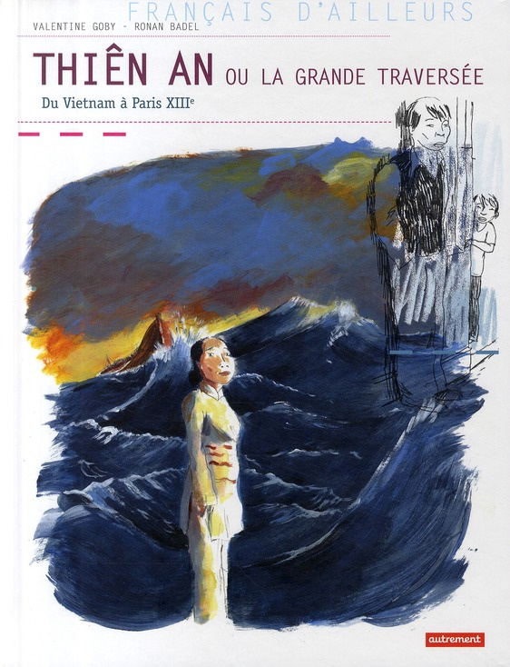 Thiên An ou La grande traversée. Du Vietnam à Paris XIIIe