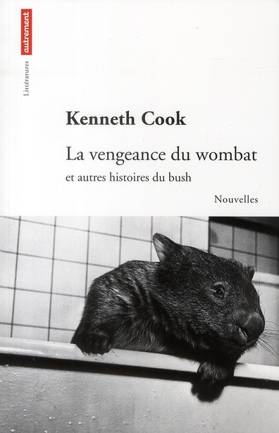 La vengeance du wombat. Et autres histoires du bush