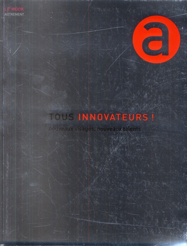 Tous innovateurs ! Nouveaux visages, nouveaux talents
