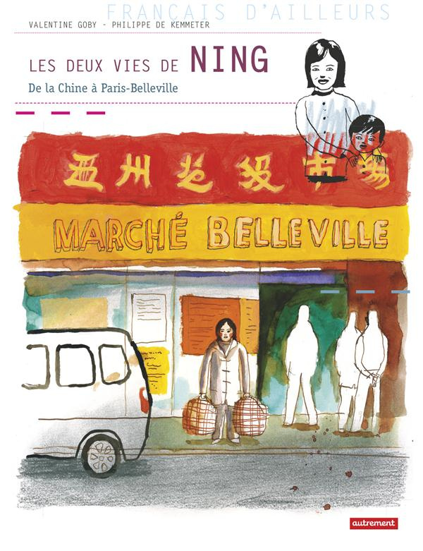 Les deux vies de ning. De la Chine à Paris-Belleville