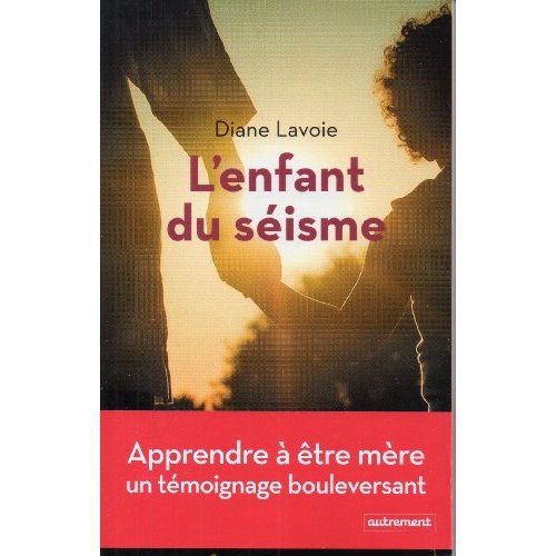 L'enfant du séisme. Récit d'une adoption