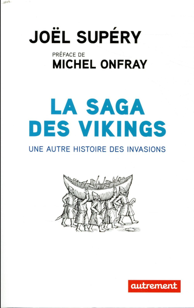 La saga des vikings. Une autre histoire des invasions