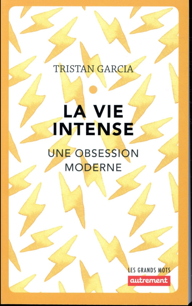 La vie intense. Une obsession moderne