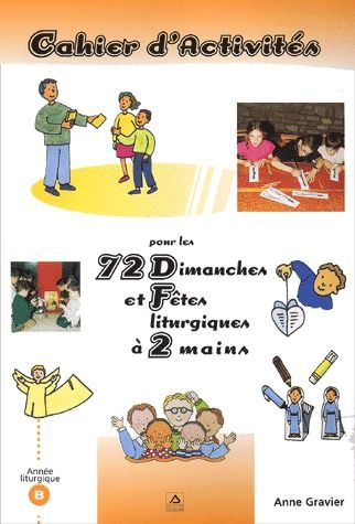 Cahier d'activités pour les 72 dimanches et fêtes liturgiques à 2 mains