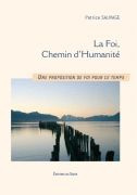 La Foi, Chemin d'Humanité. Une proposition de foi pour ce temps