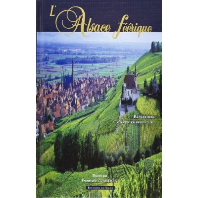 L'Alsace féerique. Agenda perpétuel   répertoire