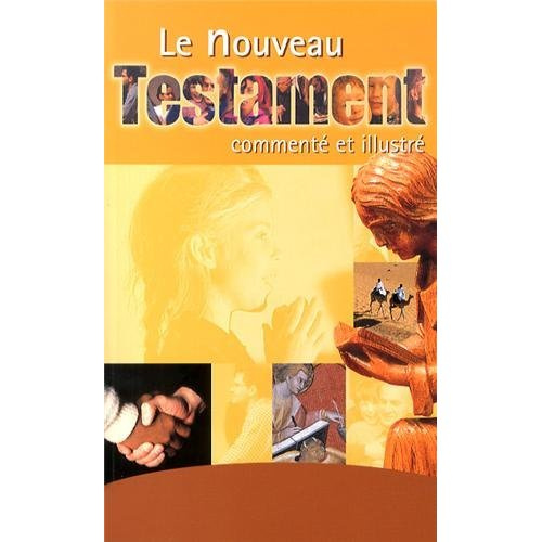 Le Nouveau Testament commenté et illustré. Avec 1 CD audio