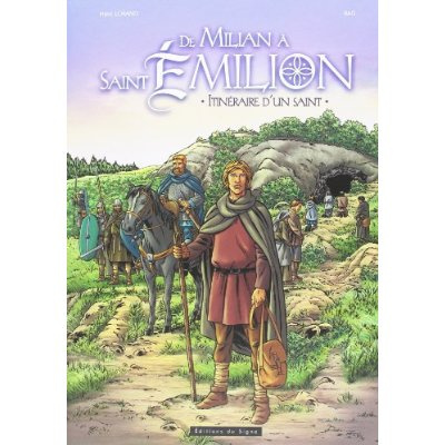 De Milian à St Emilion, itinéraire d'un saint