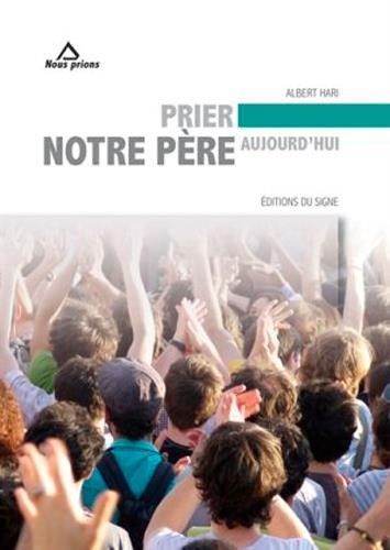 Prier notre père aujourd'hui