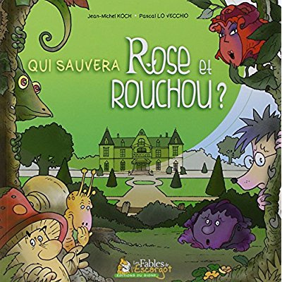 Qui sauvera Rose et Rouchou ?