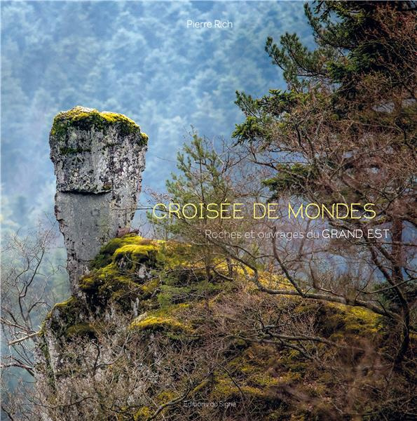 Croisée de mondes. Roches et ouvrages du Grand Est