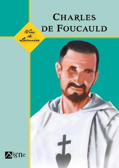 Vies de lumière - Charles de Foucauld