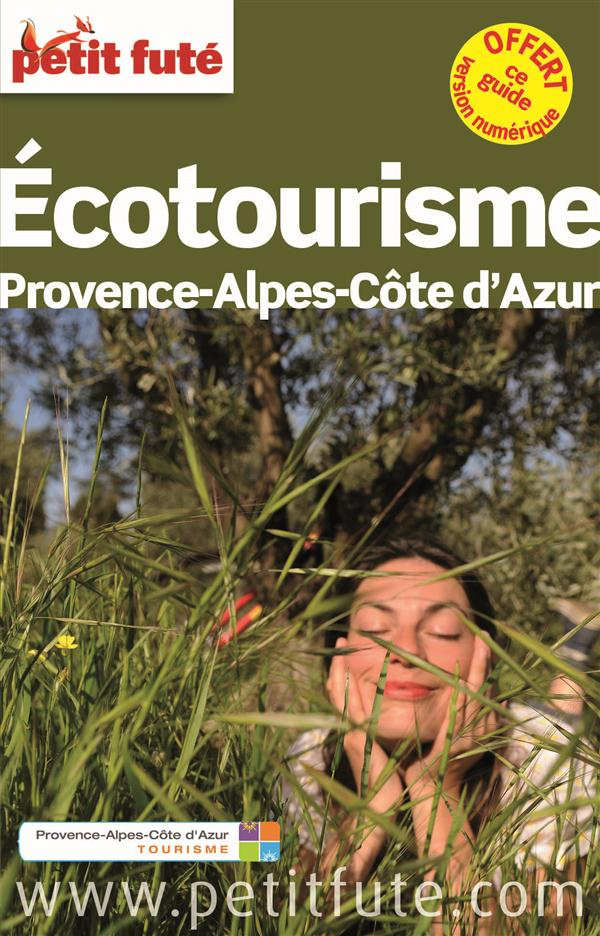 Petit Futé Ecotourisme Provence-Alpes-Côte d'Azur. Edition 2015