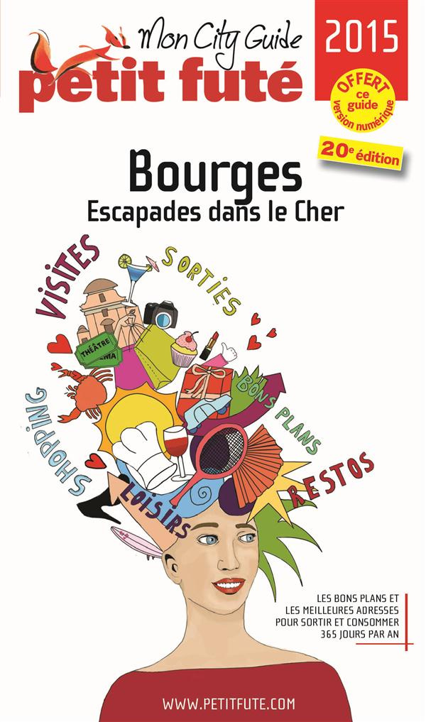 Petit Futé Bourges. Escapades dans le Berry, Edition 2015