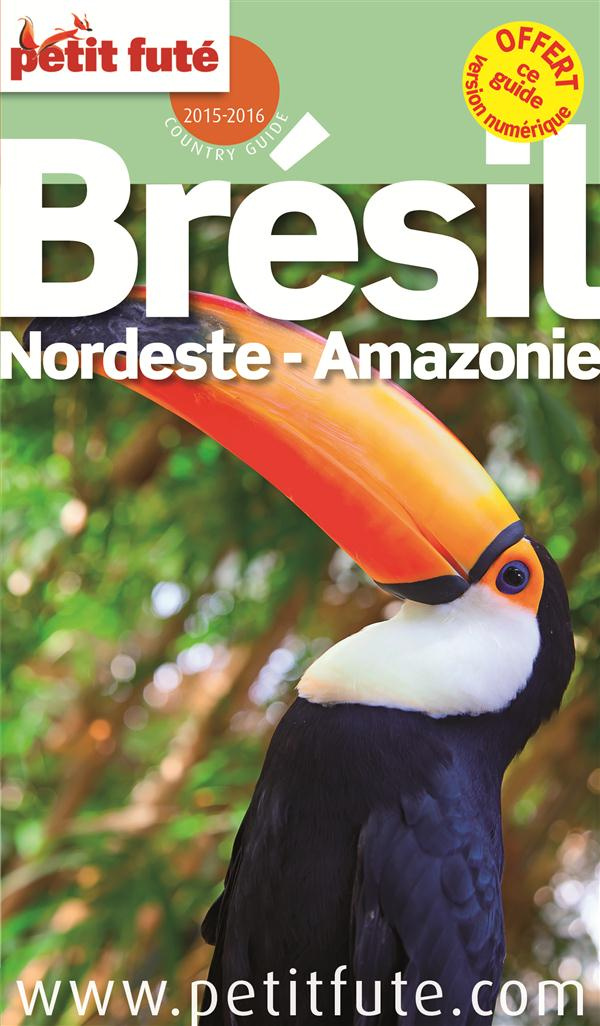 Petit Futé Brésil, Nordeste Amazonie. Edition 2016