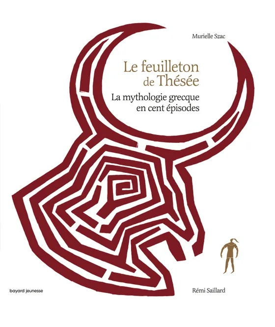 Le feuilleton de Thésée. La mythologie grecque en cent épisodes