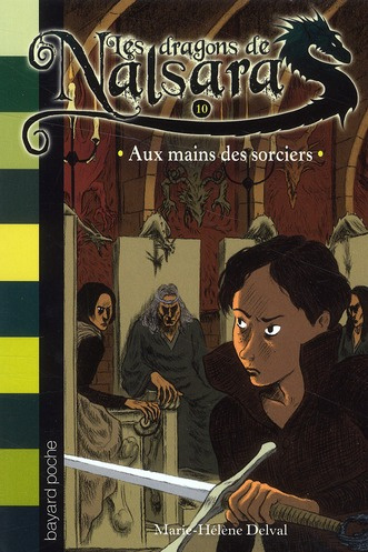Les dragons de Nalsara Tome 10 : Aux mains des sorciers
