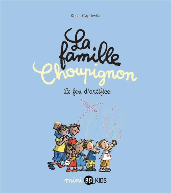 La famille Choupignon/6/Le feu d'artifice / Le feu d'artifice