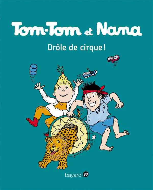 Tom-Tom et Nana Tome 7 : Drôle de cirque !
