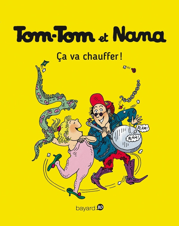 Tom-Tom et Nana Tome 15 : Ca va chauffer !