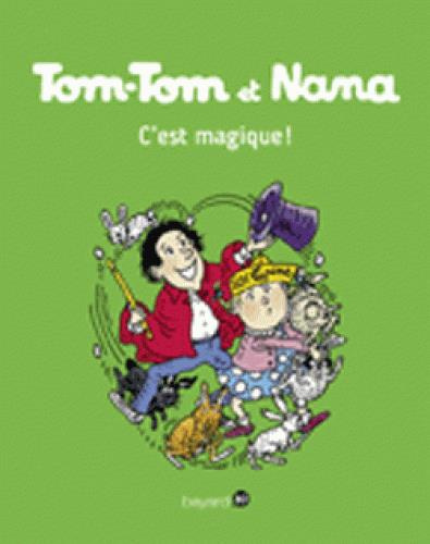 Tom-Tom et Nana Tome 21 : C'est magique !