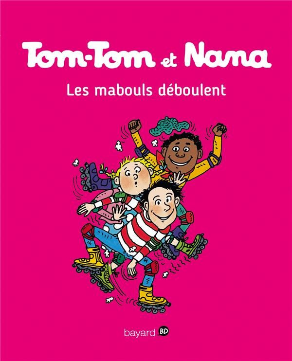 Tom-Tom et Nana Tome 25 : Les mabouls déboulent