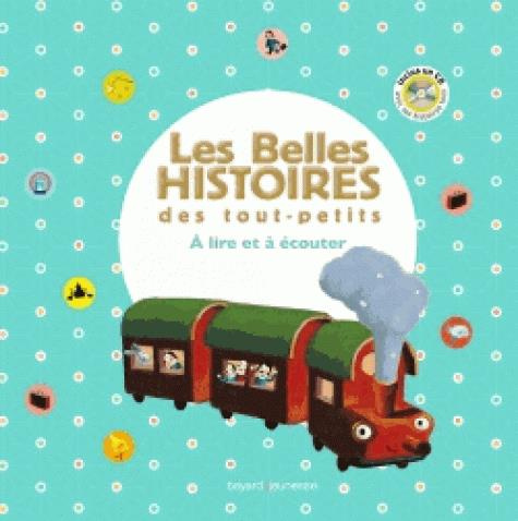 Les belles histoires des tout-petits à lire et à écouter
