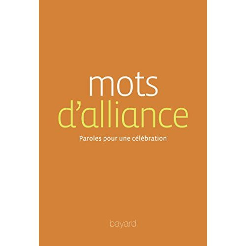 Mots d'alliance. Paroles pour une célébration