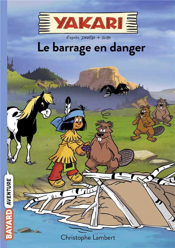 Yakari Tome 6 : Le barrage en danger