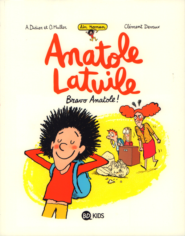 Un roman Anatole Latuile Tome 1 : Bravo Anatole !