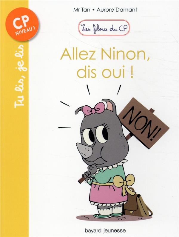 Les filous du CP Tome 8 : Allez Ninon, dis oui !