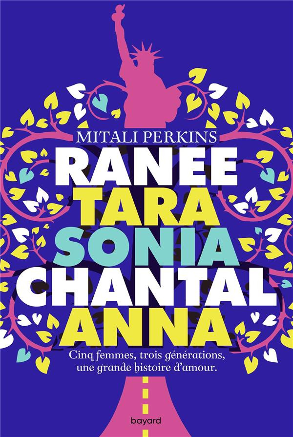 Ranee, Tara, Sonia, Chantal, Anna. Cinq femmes, trois générations, une grande histoire d'amour