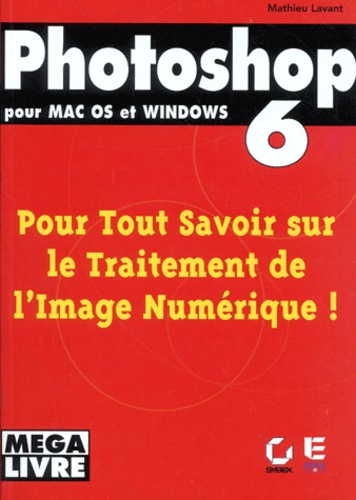 Photoshop 6 pour Mac OS et Windows. Mode d'emploi
