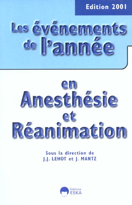 Les événements de l'année en anesthésie et réanimation. Edition 2001