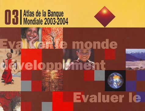 Atlas de la Banque Mondiale. Edition 2003-2004