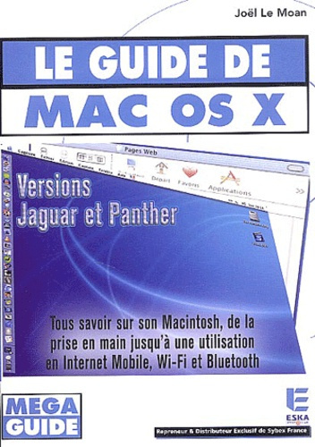 Le guide du Mac OS X. Versions Jaguar et Panther