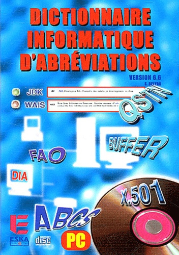 Dictionnaire informatique d'abréviations version 6.6. CD-Rom, 2e édition