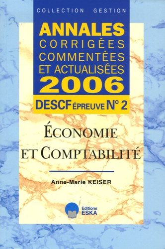 Economie et comptabilité DESCF épreuve n° 2. Annales corrigées commentées et actualisées, Edition 20