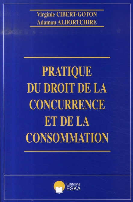 Pratique du droit de la concurrence et de la consommation